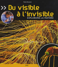 Du visible à l'invisible: Explorons la matière