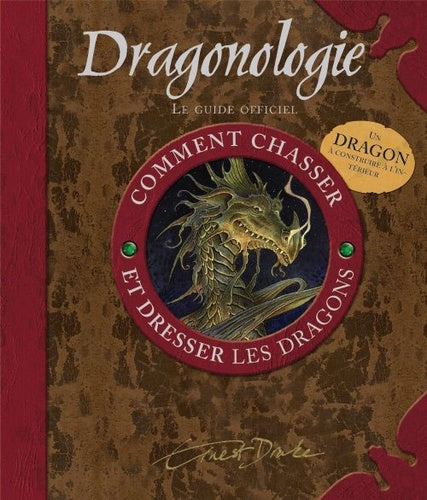 Dragonologie: Comment chasser et dresser les dragons, Guide pratique du débutant