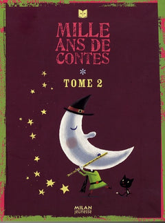 Mille ans de contes: Tome 2