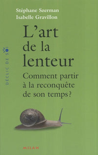 L'art de la lenteur : Comment partir à la reconquête de son temps ?