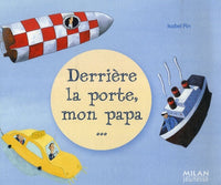 Derrière la porte, mon papa...