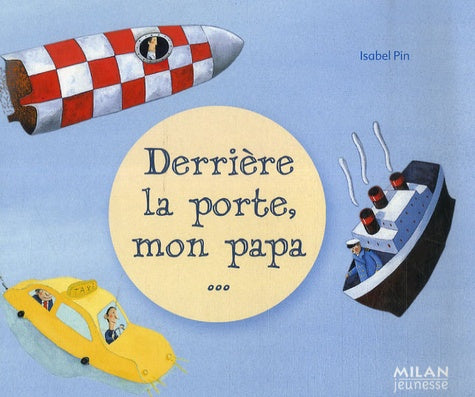 Derrière la porte, mon papa...