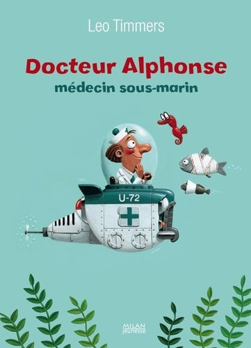 Docteur Alphonse: Médecin sous-marin