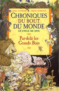 Chroniques du bout du monde - Cycle de Spic, Tome 1 : Par-delà les Grands Bois