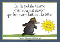 De la petite taupe qui voulait savoir qui lui avait fait sur la tête