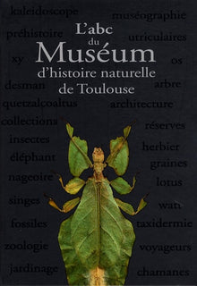 L'abc du Muséum d'histoire naturelle de Toulouse