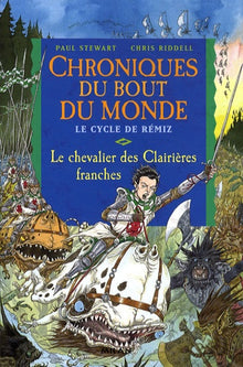 Chroniques du bout du monde (Cycle de Rémiz) Tome 6 : Le chevalier des Clairières Franches