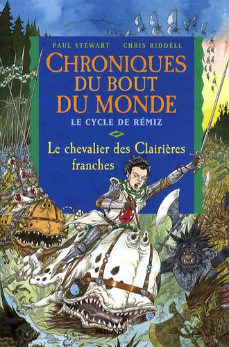 Chroniques du bout du monde (Cycle de Rémiz) Tome 6 : Le chevalier des Clairières Franches