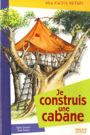 Je construis une cabane