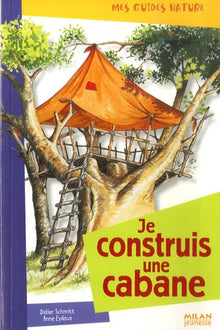 Je construis une cabane