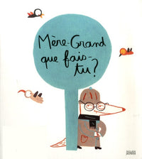 Mère-Grand, que fais-tu ?