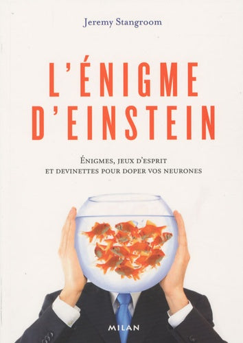 L'énigme d'Einstein: Enigmes, jeux d'esprit et devinettes pour doper vos neurones