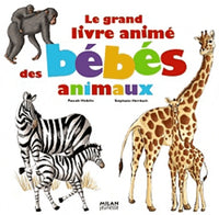 Le grand livre animé des bébés animaux