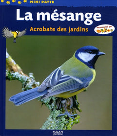 La mésange: Acrobate des jardins