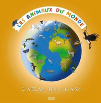 Les animaux du monde: L'atlas des 5-8 ans