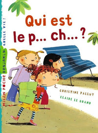 Qui est le p...ch... ?
