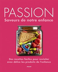 Passion: Saveurs de notre enfance