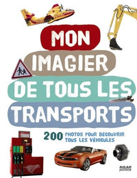 Mon imagier de tous les transports: 200 photos pour découvrir tous les véhicules