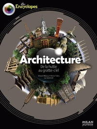 L'Architecture: De la hutte au gratte-ciel