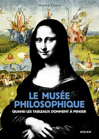 Le musée philosophique: Quand les tableaux donnent à penser