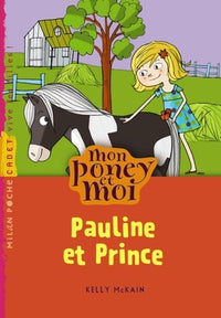 Mon poney et moi, tome 02: Pauline et Prince