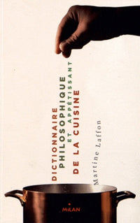 Dictionnaire philosophique et appétissant de la cuisine