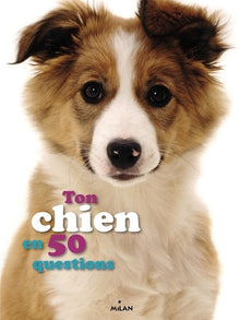 Ton chien en 50 questions
