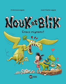 Nouk et Blik, Tome 03: Crocs mignons