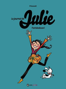 Le journal de Julie, Tome 04: Fantabuleuse !