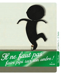 Il ne faut pas faire pipi sur son ombre