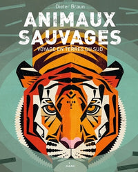 Animaux sauvages: Voyage en Terres du Sud