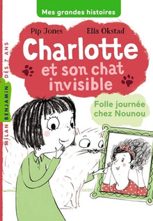Charlotte et son chat invisible, Tome 03: Folle journée chez Nounou
