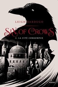 Six of Crows - Tome 2