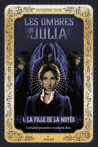 Les ombres de Julia, Tome 01: La fille de la noyée