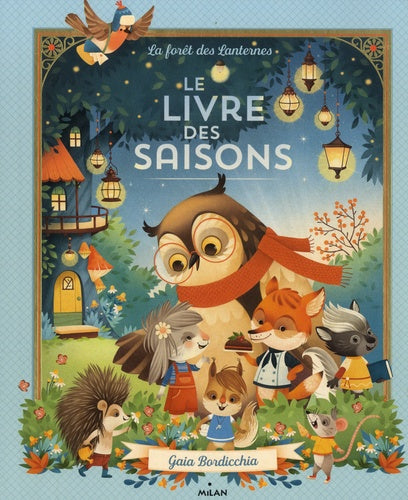 La forêt des Lanternes: Le livre des saisons