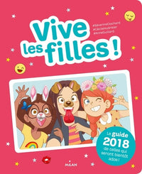 Vive les filles !: Le guide de celles qui seront bientôt ados !
