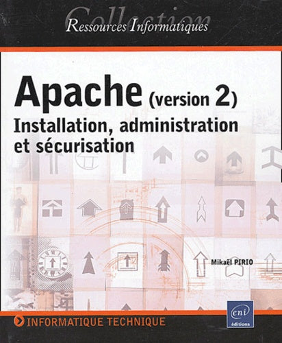 Apache (version 2) : Installation, administration et sécurisation