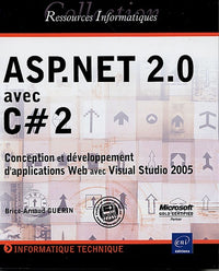 ASP.NET 2.0 avec C# 2 - Conception et développement d'applications Web avec Visual Studio 2005