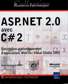 ASP.NET 2.0 avec C# 2 - Conception et développement d'applications Web avec Visual Studio 2005
