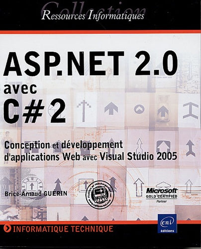 ASP.NET 2.0 avec C# 2 - Conception et développement d'applications Web avec Visual Studio 2005