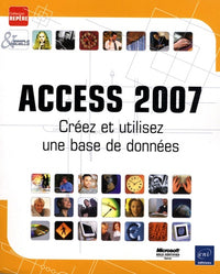 Access 2007 : Créez et utilisez une base de données
