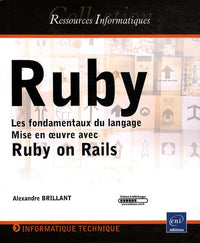Ruby - Les fondamentaux du langage - Mise en œuvre avec le framework Rails