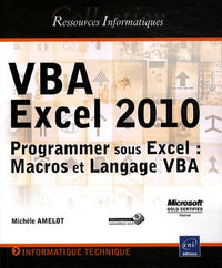 VBA Excel 2010 - Programmer sous Excel : Macros et Langage VBA