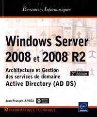 Windows Server 2008 et 2008 R2 - Architecture et Gestion des services de domaine Active Directory (AD DS)