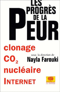 Les Progrès de la peur : Clonage, CO², nucléaire, internet