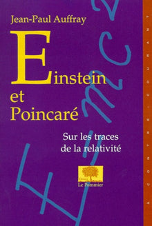Einstein et Poincaré - Sur les traces de la relativité