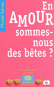 En amour sommes-nous des bêtes ?