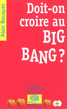 Doit-on croire au BIG BANG ?
