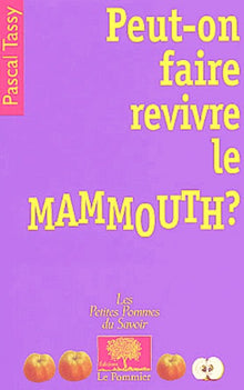 Peut-on faire revivre le mammouth ?