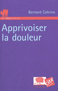 Apprivoiser la douleur